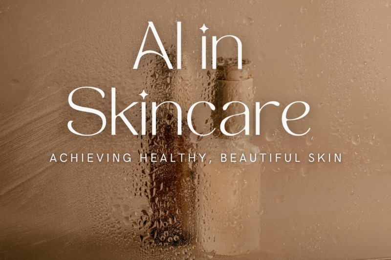 Artificial Intelligence in Skincare: From Skin Scans to Custom Routines